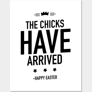 Happy Easter the chicks have arrived Posters and Art